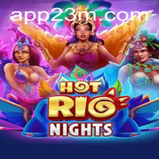 HotRioNights: A Experiência Emocionante de Jogo Urbano com o Toque de 23M.com